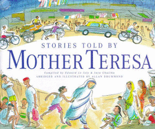 Stories Told by Mother Teresa - Joly, Edward L (Compiled by), and Chaliha, Jaya (Compiled by)