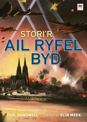 Stori'r Ail Ryfel Byd - Dowswell, Paul, and Meek, Elin (Translated by)