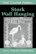 Stork Wall Hanging Filet Crochet Pattern: Complete Instructions and Chart