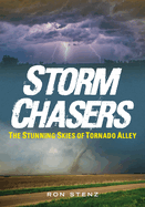 Storm Chasers: The Stunning Skies of Tornado Alley