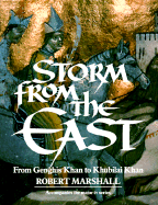 Storm from the East: From Ghengis Khan to Khubilai Khan - Marshall, Robert