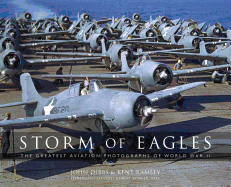 Storm of Eagles: The Greatest Aerial Photographs of World War II: The Greatest Aviation Photographs of World War II