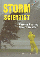 Storm Scientist: Careers Chasing Severe Weather