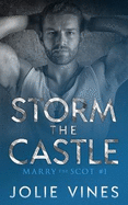 Storm the Castle (Marry the Scot, #1)