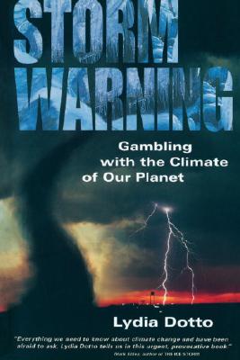 Storm Warning: Gambling with the Climate of Our Planet - Dotto, Lydia