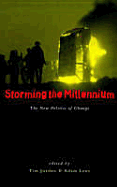 Storming the Millennium: The New Politics of Change