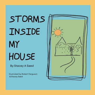 Storms Inside My House - Saed, Stacey