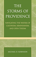 Storms of Providence: Navigating the Waters of Calvinism, Arminianism, and Open Theism