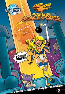 Stormy Daniels: Space Force #3 - Daniels, Stormy (Creator), and Frizell, Michael, and Martinena, Pablo