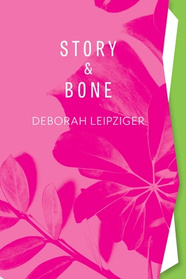 Story & Bone - Leipziger, Deborah, and Cleary, Eileen (Editor), and McInnis, Michael (Designer)