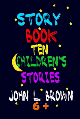 Story Book: Ten Children's Stories - Brown, John L