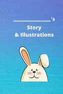 Story & Illustrations: Easter bunny- half blank, half lined journal to tell and draw your story