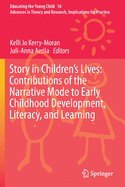 Story in Children's Lives: Contributions of the Narrative Mode to Early Childhood Development, Literacy, and Learning