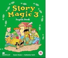 Story Magic 3 Pupils Book International - House, Susan, and Katharine Scott, Katherine