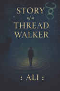 Story of a Thread Walker