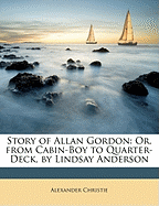 Story of Allan Gordon: Or, from Cabin-Boy to Quarter-Deck, by Lindsay Anderson