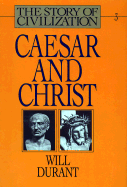 Story of Civilization: Caesar and Christ - Durant, Will, and Durant, Ariel