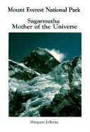 Story of Mount Everest National Park: Sagarmatha Mother of the Universe