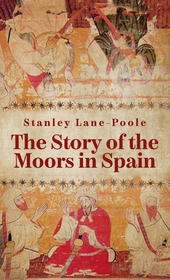 Story Of The Moors In Spain Hardcover - Lane-Poole, Stanley