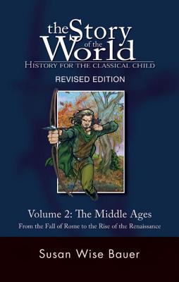 Story of the World, Vol. 2: History for the Classical Child: The Middle Ages - Bauer, Susan Wise