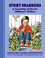 Story Sparkers: A Creativity Guide for Children's Writers