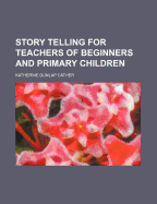 Story Telling for Teachers of Beginners and Primary Children