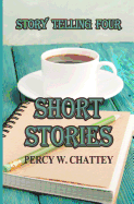 Story Telling Four: Short Stories