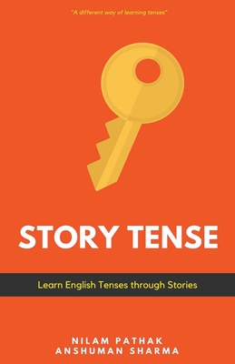 Story Tense- Learn Tenses through Stories - Pathak, Nilam, and Sharma, Anshuman