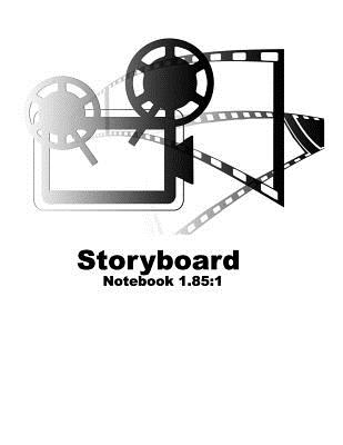 Storyboard 1.85: 1 Notebook: 8.5"x11" Notebook 3 Panel Storyboard Template: 120 pages ideal for filmmakers, advertisers, animators, visual storytelling - Fiedler, Otis