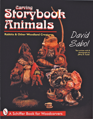 Storybook Animals: Rabbits and Other Woodland Creatures - Sabol, David