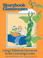 Storybook Classrooms: Using Children's Literature in the Learning Center