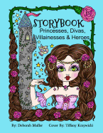 Storybook Princesses, Divas, Villainesses & Heroes: Storybook Coloring Book Fun