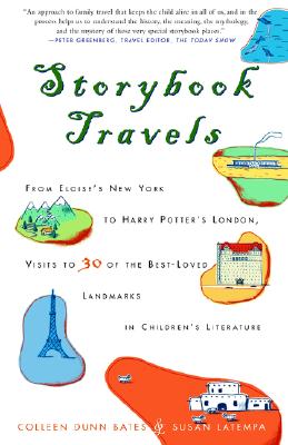 Storybook Travels: From Eloise's New York to Harry Potter's London, Visits to 30 of the Best-Loved Landmarks in Children's Literature - Bates, Colleen Dunn, and La Tempa, Susan