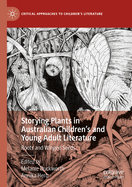 Storying Plants in Australian Children's and Young Adult Literature: Roots and Winged Seeds