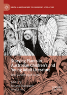 Storying Plants in Australian Children's and Young Adult Literature: Roots and Winged Seeds