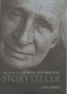 Storyteller: The Many Lives of Laurens van der Post