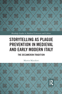 Storytelling as Plague Prevention in Medieval and Early Modern Italy: The Decameron Tradition
