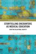 Storytelling Encounters as Medical Education: Crafting Relational Identity