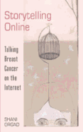 Storytelling Online: Talking Breast Cancer on the Internet - Jones, Steve (Editor), and Orgad, Shani