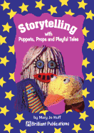 Storytelling with Puppets, Props and Playful Tales