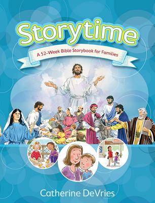 Storytime: A 52-Week Bible Storybook for Families - DeVries, Catherine