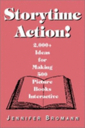 Storytime Action!: 2,000+ Ideas for Making 500 Picture Books Interactive