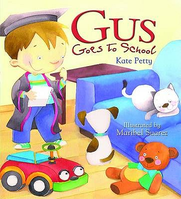 Storytime: Gus Goes to School - Suarez, Maribel