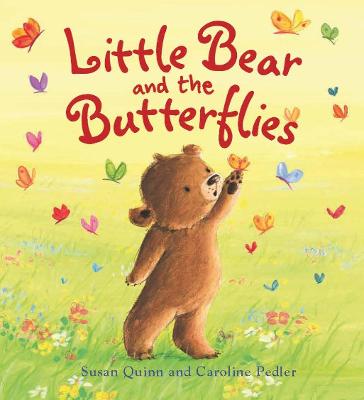 Storytime: Little Bear and the Butterflies - Quinn, Susan