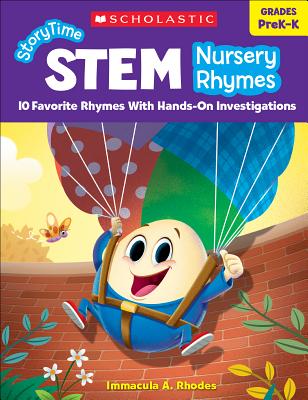 Storytime Stem: Nursery Rhymes: 10 Favorite Rhymes with Hands-On Investigations - Rhodes, Immacula A