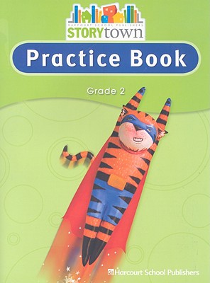 Storytown: Practice Book Student Edition Grade 2 - Harcourt School Publishers (Prepared for publication by)