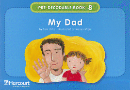 Storytown: Pre-Decodable/Decodable Book Story 2008 Grade K My Dad