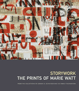 Storywork: The Prints of Marie Watt: From the Collections of Jordan D. Schnitzer and His Family Foundation