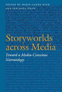 Storyworlds Across Media: Toward a Media-Conscious Narratology