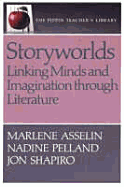 Storyworlds Linking Minds and Imagination Thru Literature: Linking Minds and Imagination Through Literature
